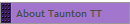 About Taunton TT