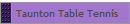 Taunton Table Tennis